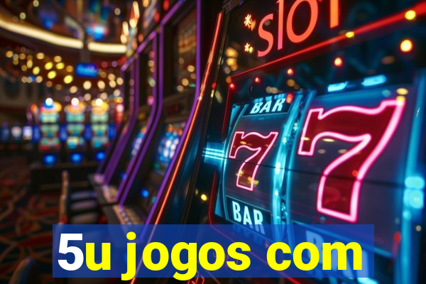 5u jogos com